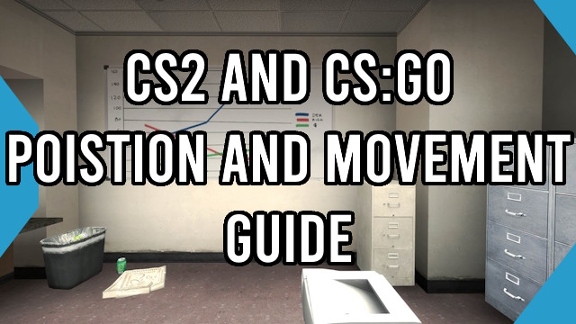 CS2 Movement and Position Guide